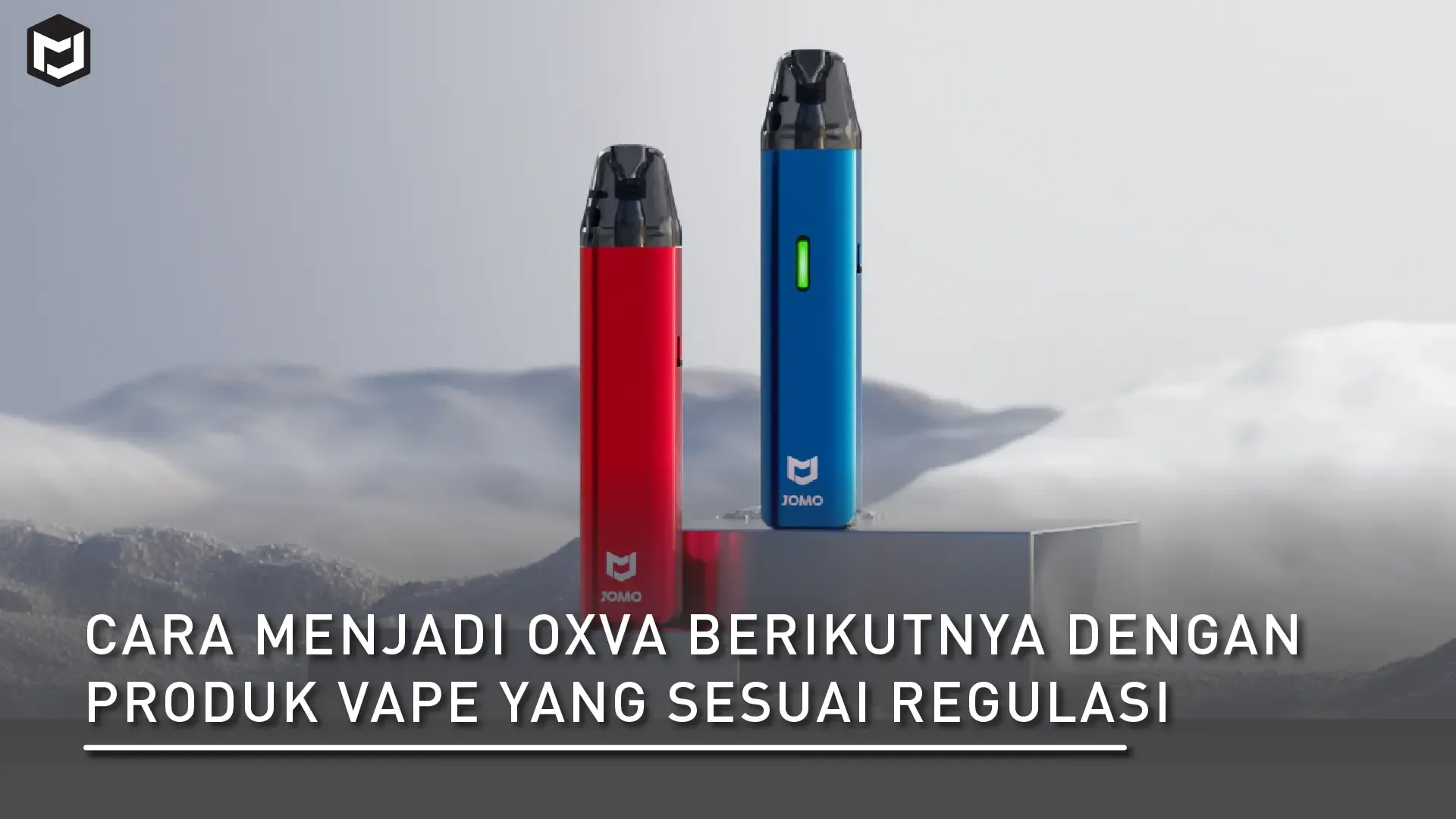 Cara Menjadi OXVA Berikutnya dengan Produk Vape yang Sesuai Regulasi