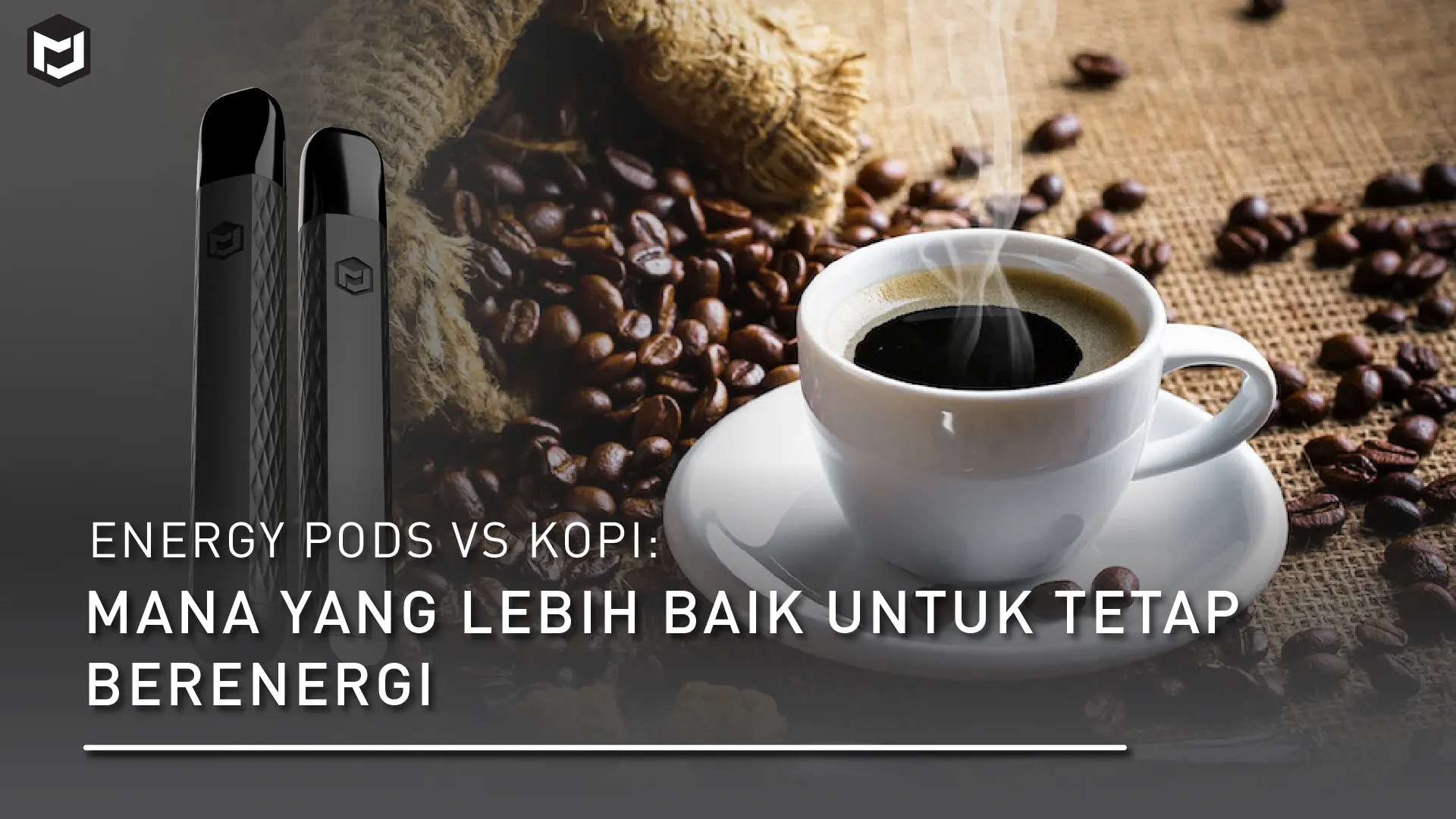 Energy Pods vs Kopi – Mana yang Lebih Baik untuk Tetap Berenergi?