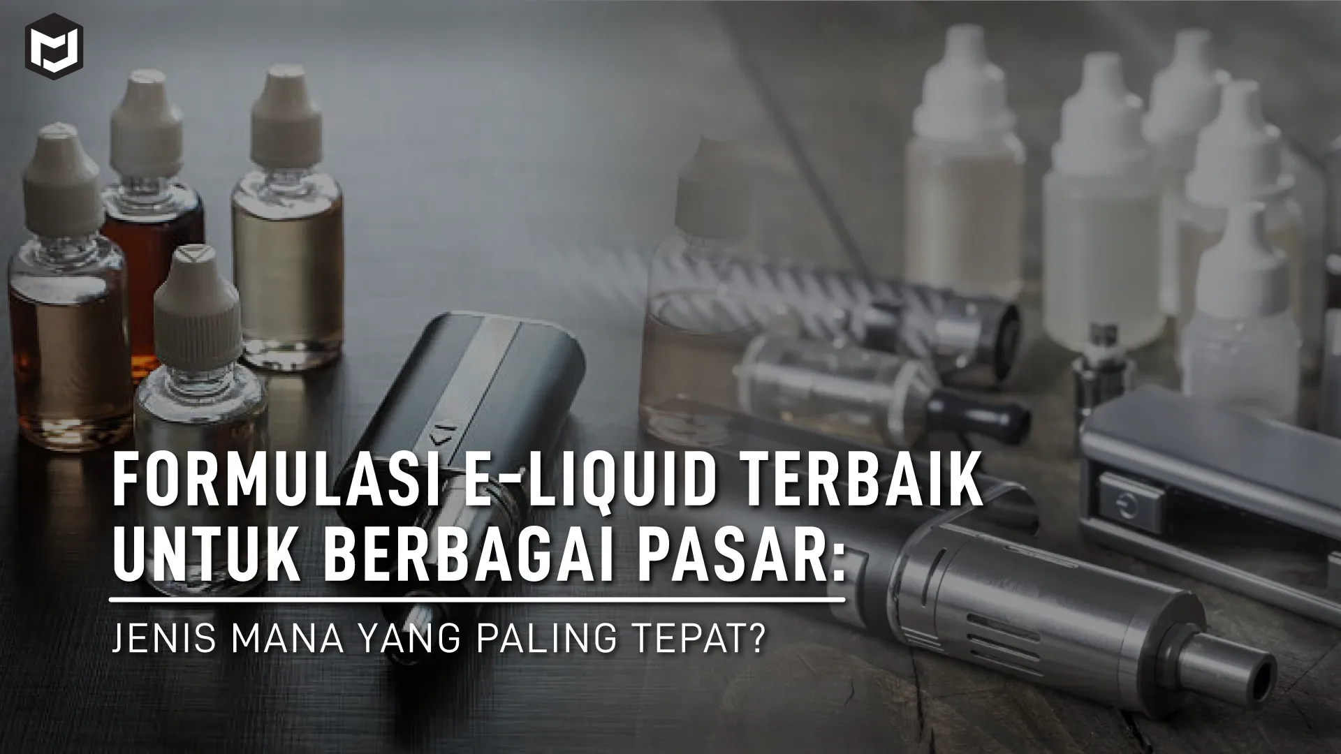 Formulasi E-Liquid Terbaik untuk Berbagai Pasar Apa yang Perlu Anda Ketahui part 2