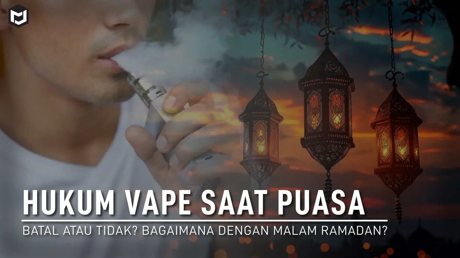 Hukum Vape Saat Puasa: Batal atau Tidak? Bagaimana dengan Malam Ramadan?