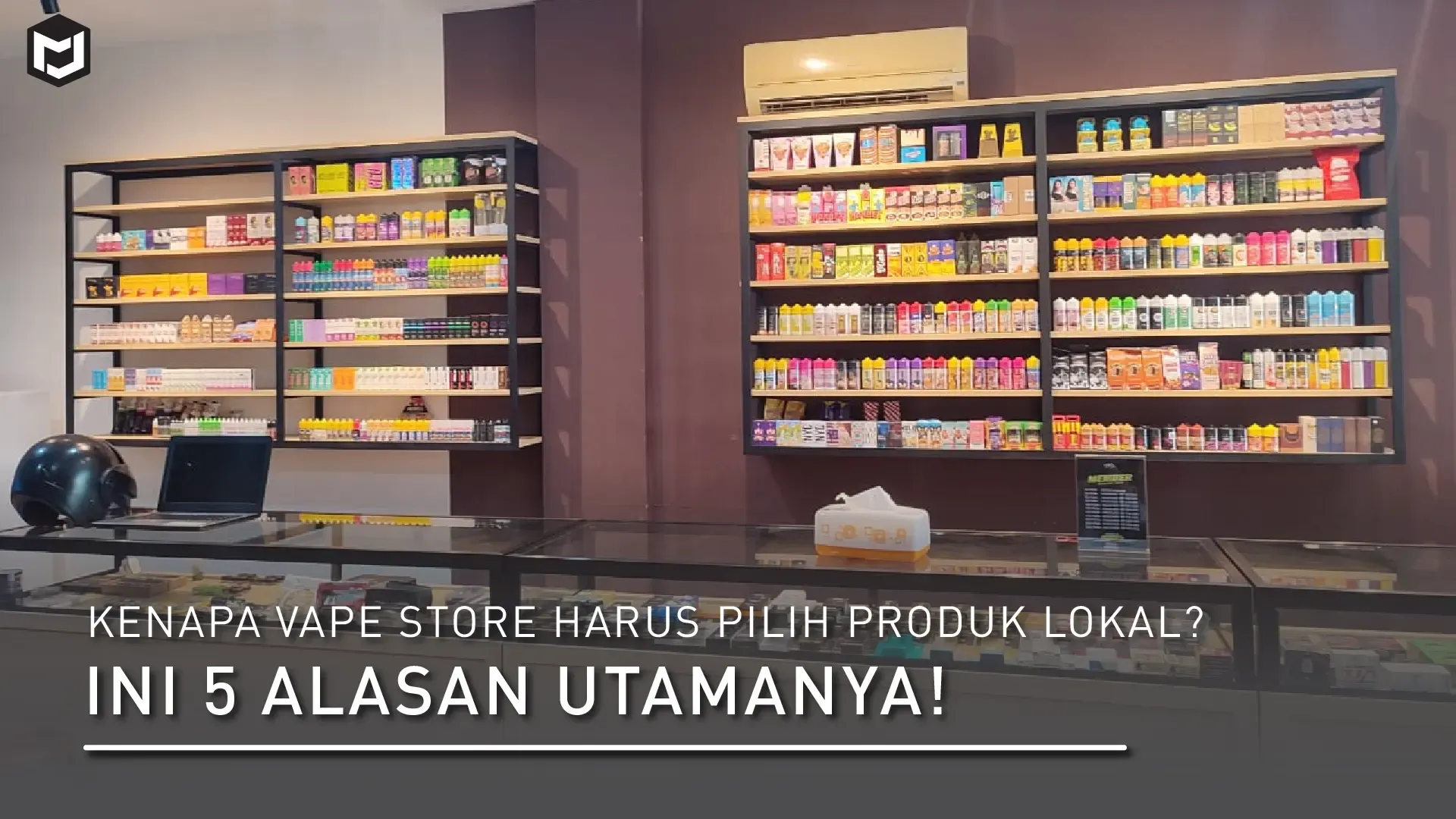 Kenapa Vape Store Harus Pilih Produk Lokal? Ini 5 Alasan Utamanya!
