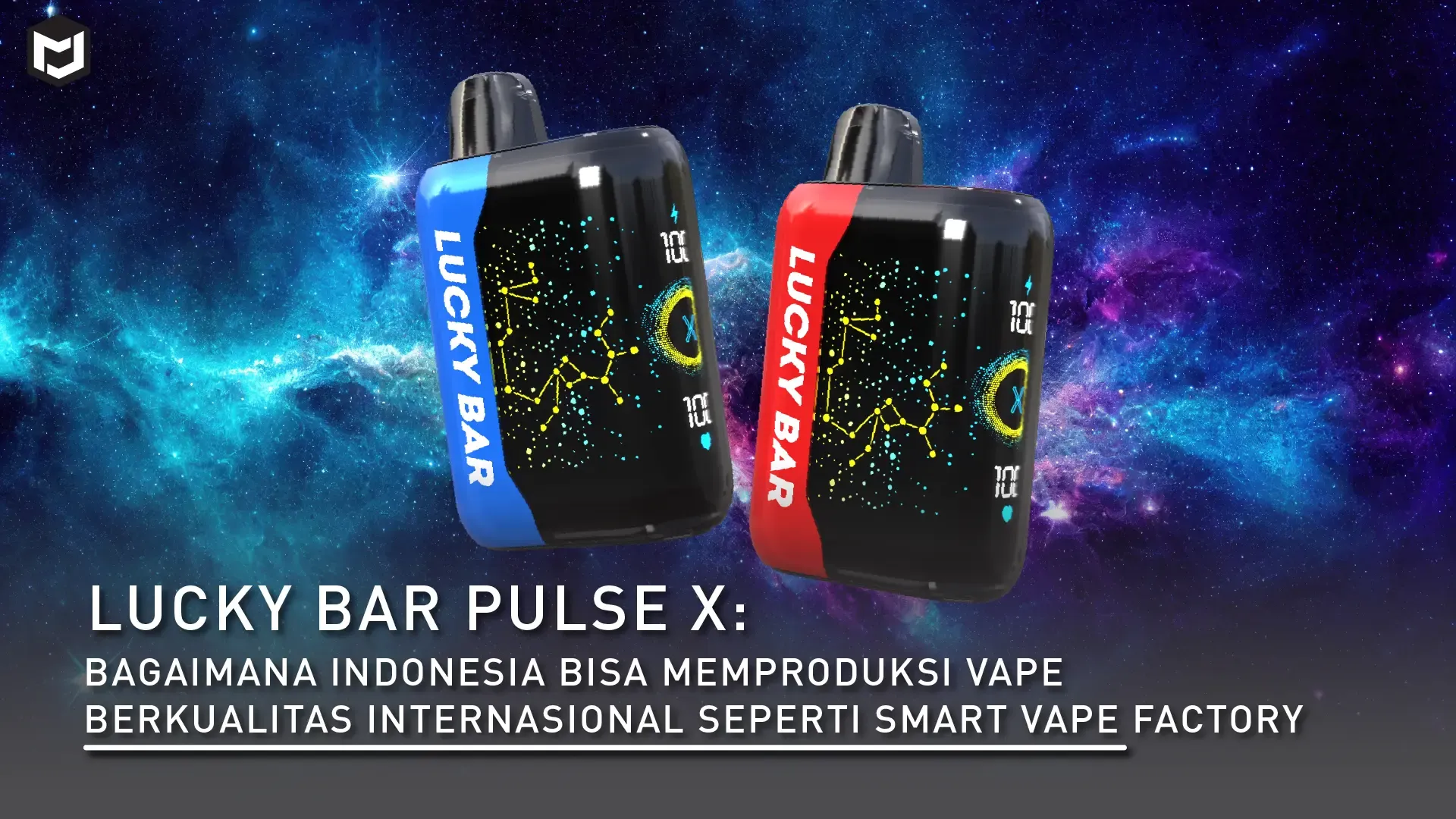 Lucky Bar Pulse X: Bagaimana Indonesia Bisa Memproduksi Vape Berkualitas Internasional seperti Smart Vape Factory