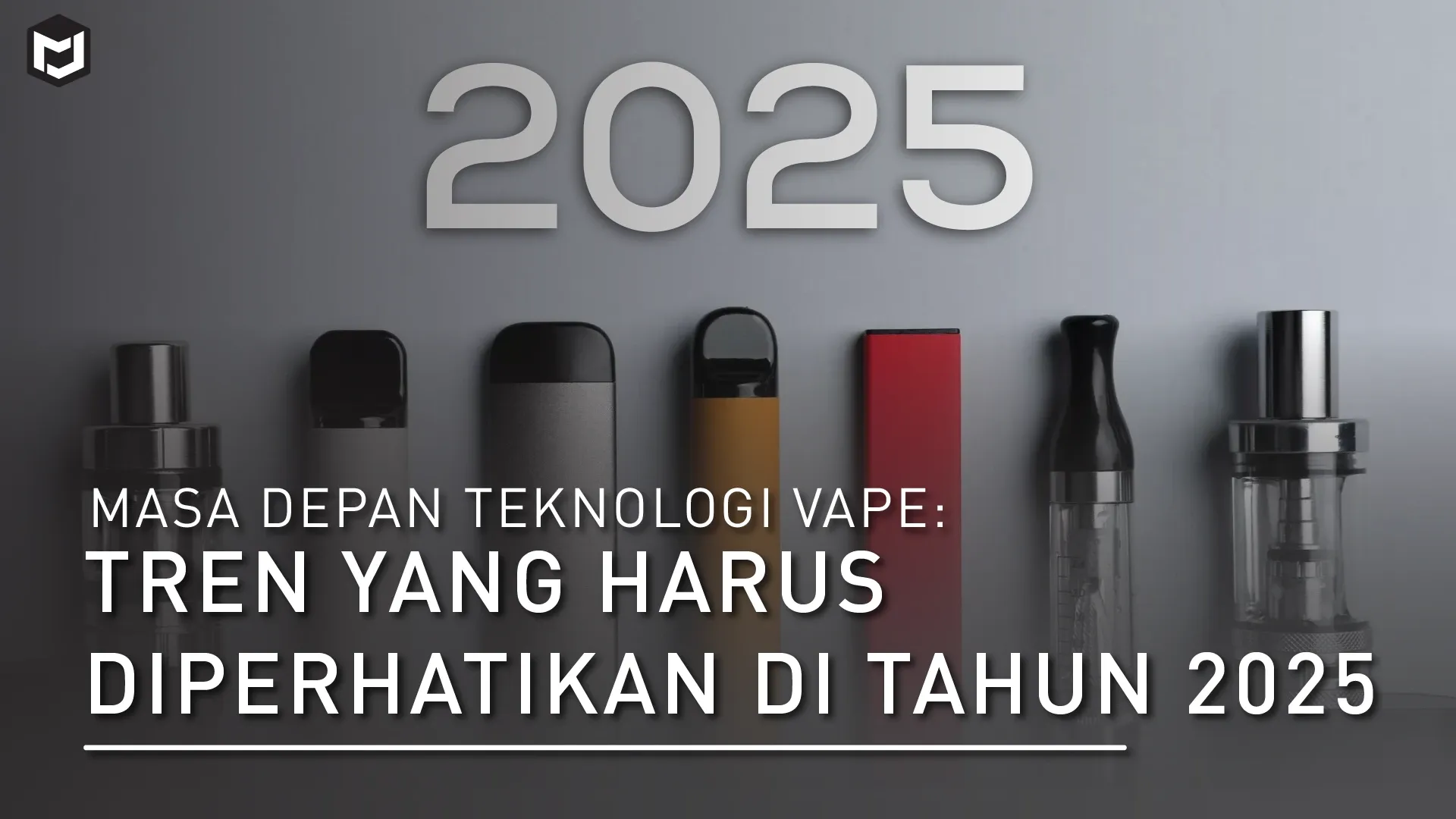 Industri Vape Global Terus Berkembang - Tren Teknologi Vape 2025 yang Harus Diwaspadai