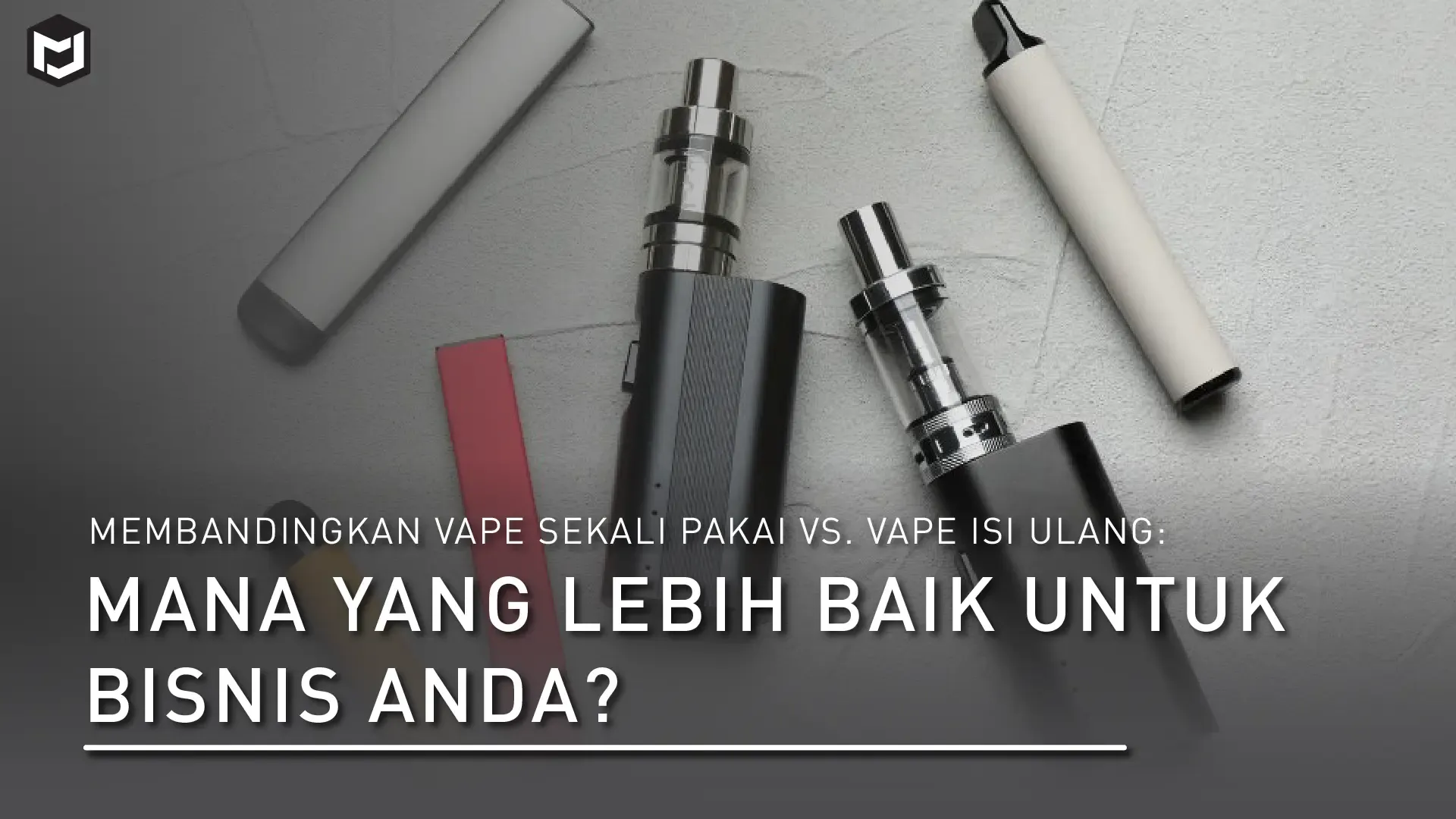 Membandingkan Vape Sekali Pakai vs. Vape Isi Ulang – Mana yang Lebih Baik untuk Bisnis Anda?