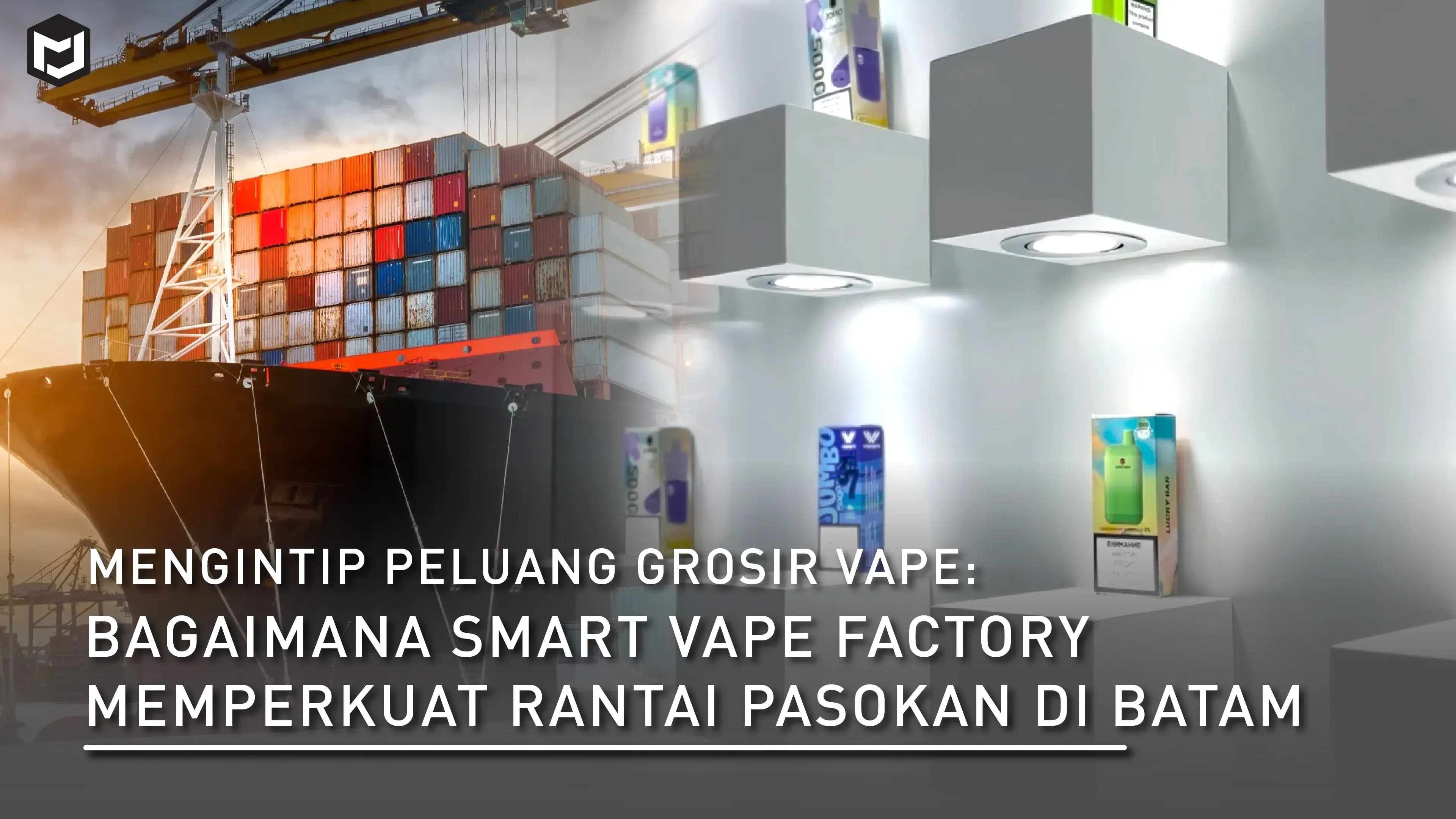 Mengintip Peluang Grosir Vape: Bagaimana Smart Vape Factory Memperkuat Rantai Pasokan di Batam