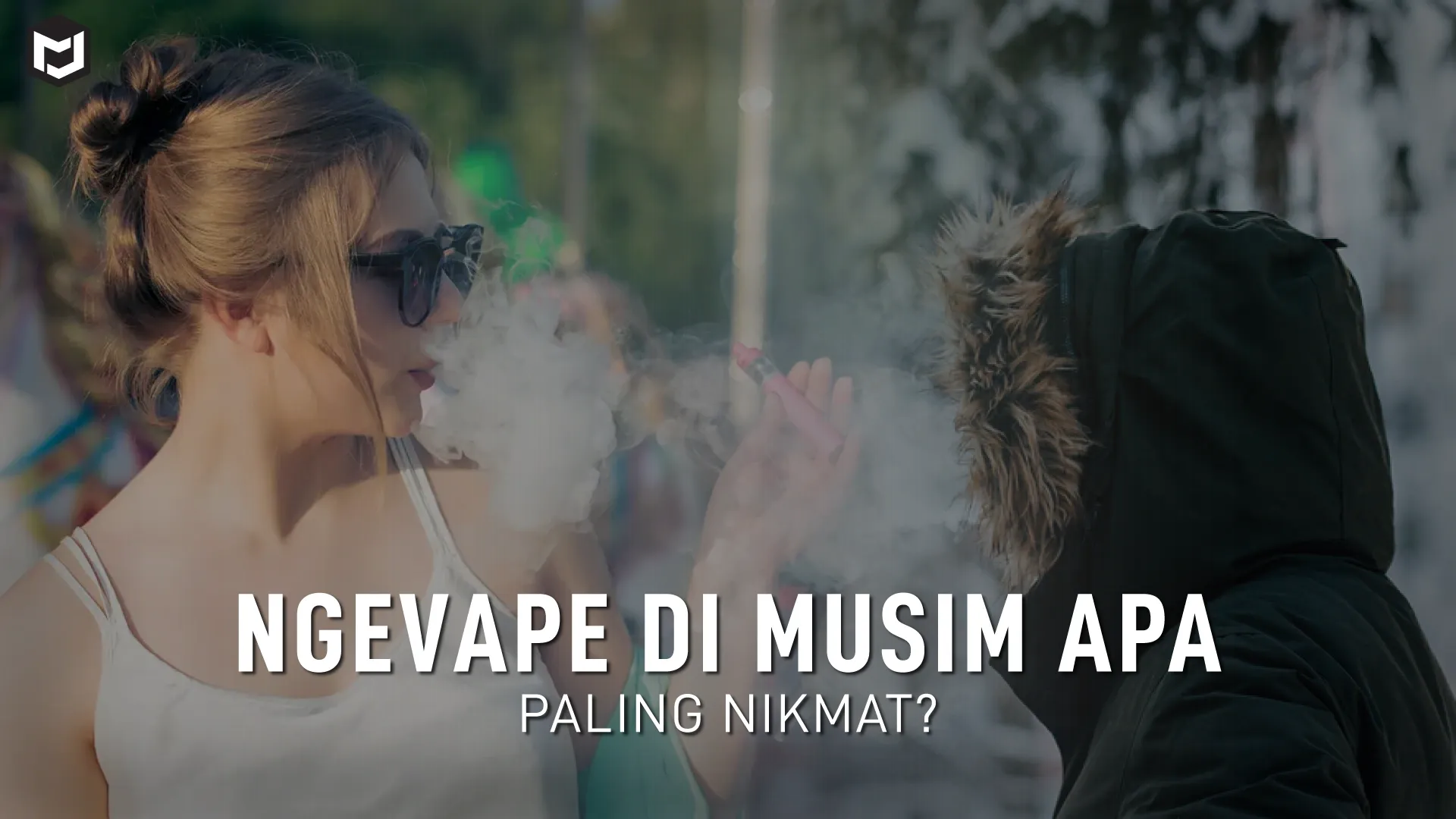Ngevape di Musim Apa Paling Nikmat?
