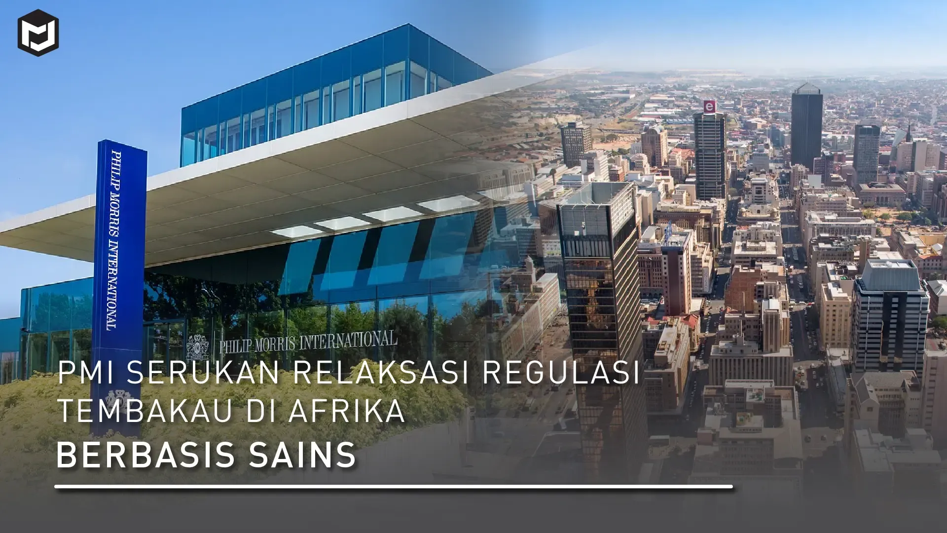 PMI Serukan Relaksasi Regulasi Tembakau di Afrika - Berbasis Sains