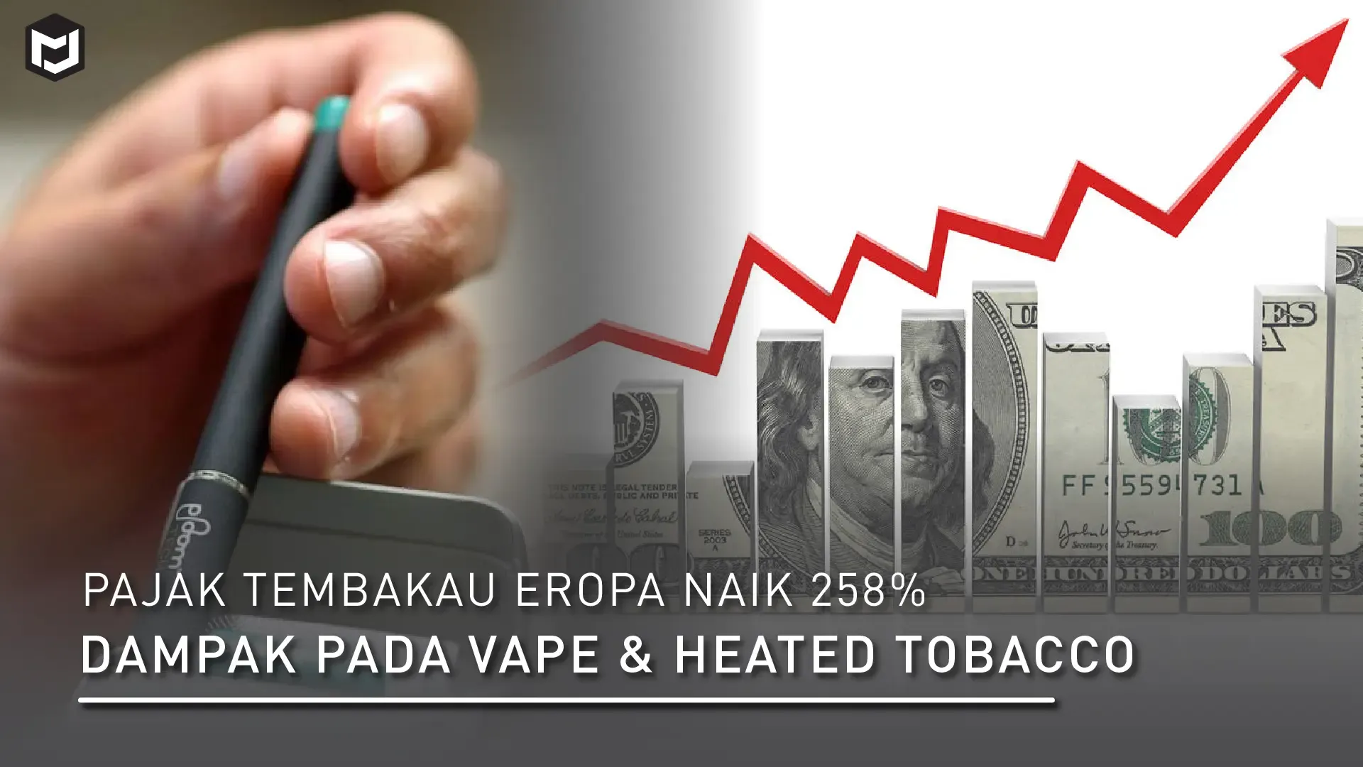Pajak Tembakau Eropa Naik 258 - Dampak pada Vape & Heated Tobacco