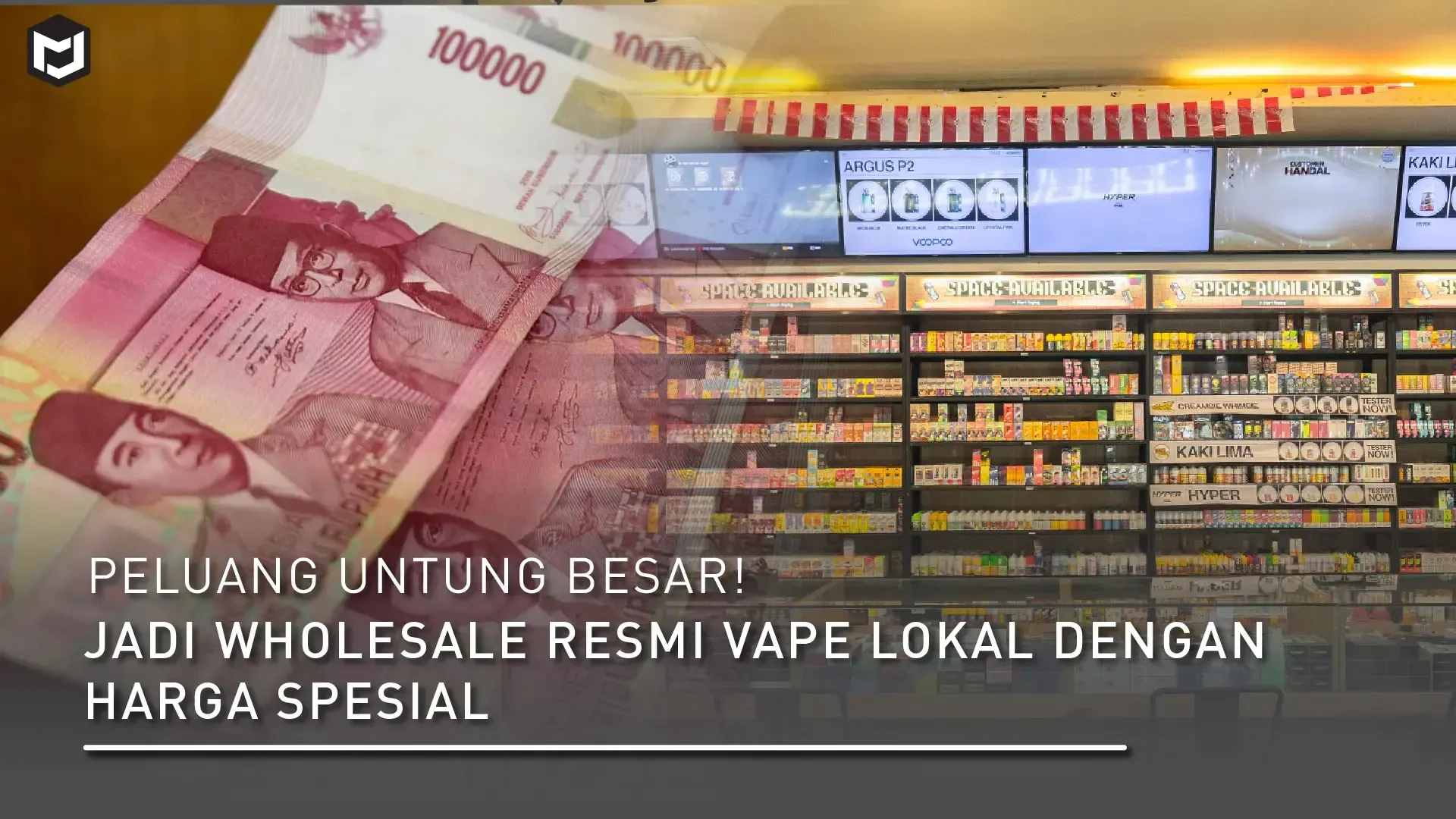 Peluang Untung Besar! Jadi Wholesale Resmi Vape Lokal dengan Harga Spesial