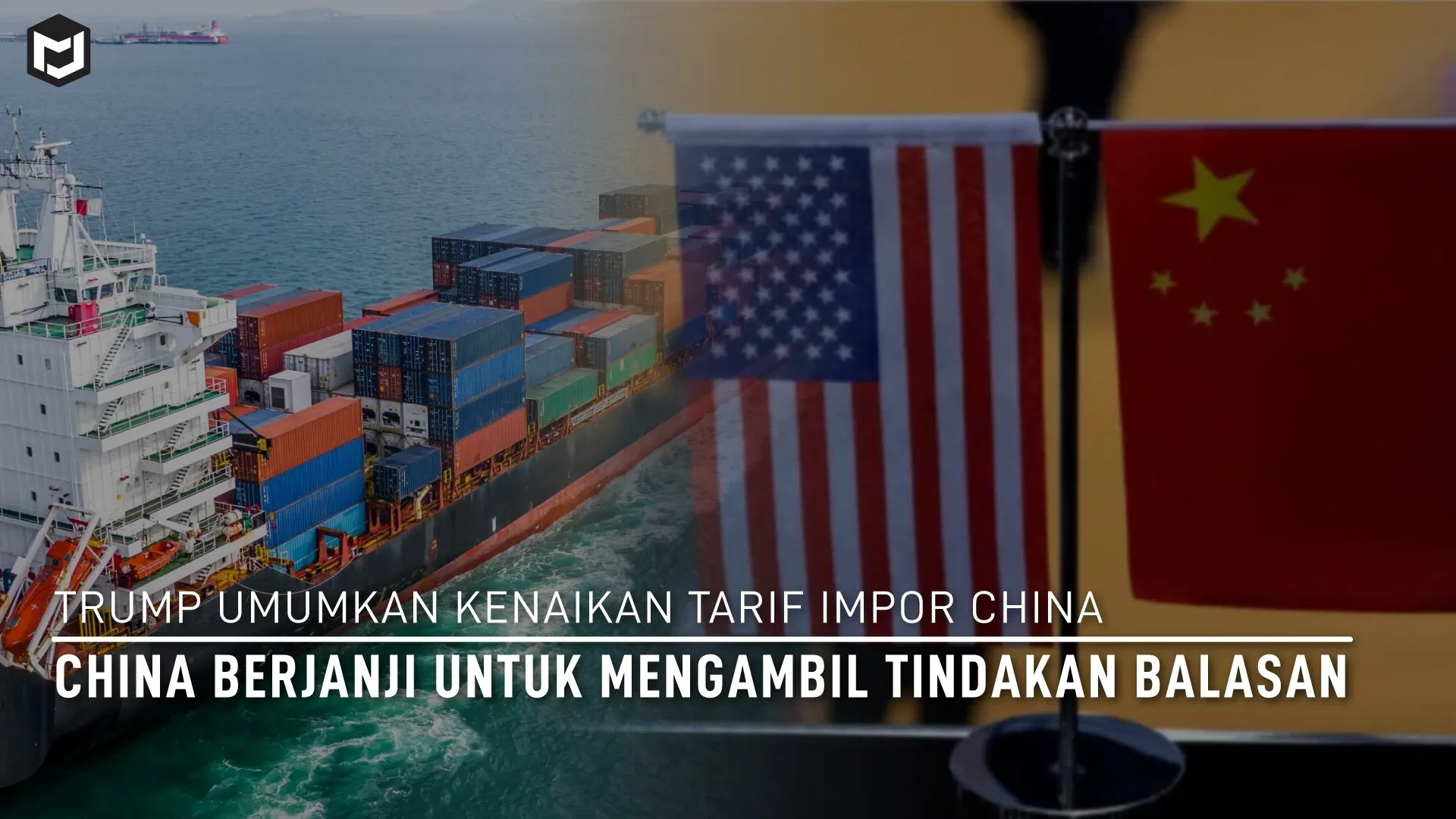 Trump Umumkan Kenaikan Tarif Impor China, China berjanji untuk mengambil tindakan balasan