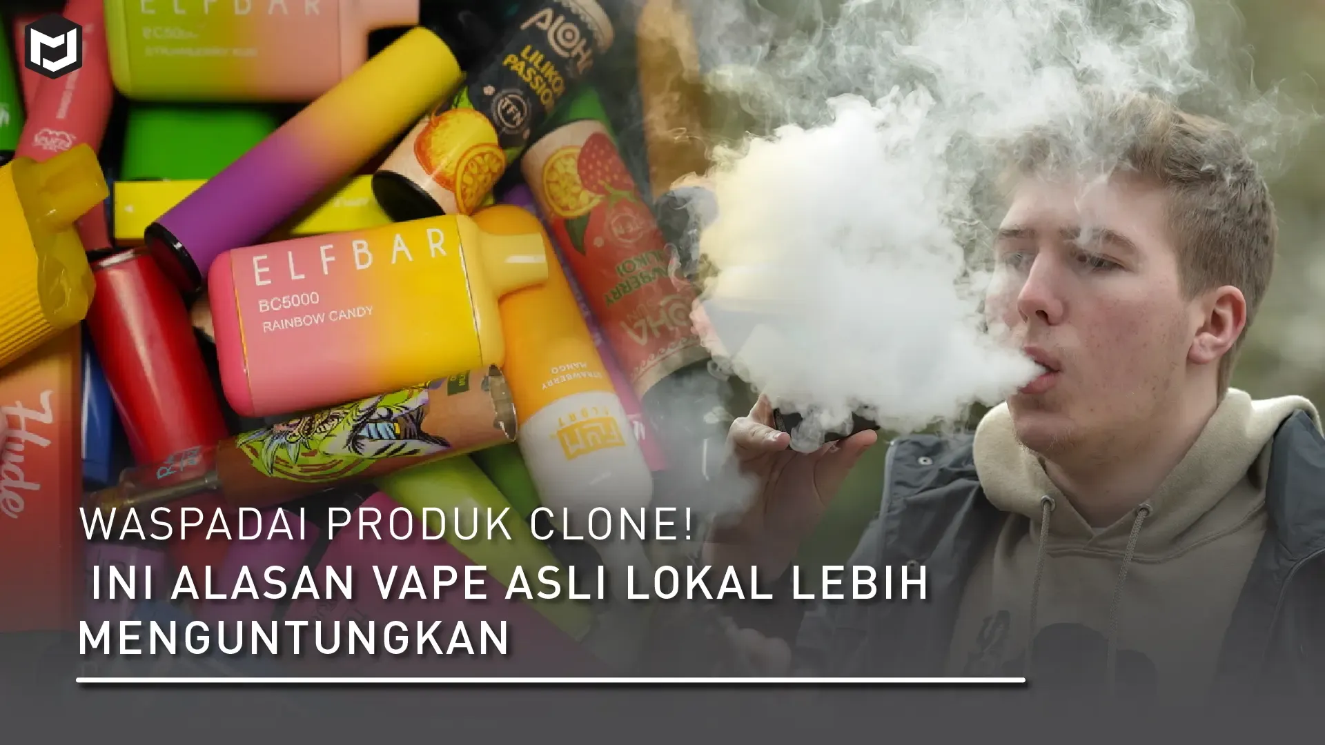 Waspadai Produk Palsu! Ini Alasan Vape Asli Lokal Lebih Menguntungkan