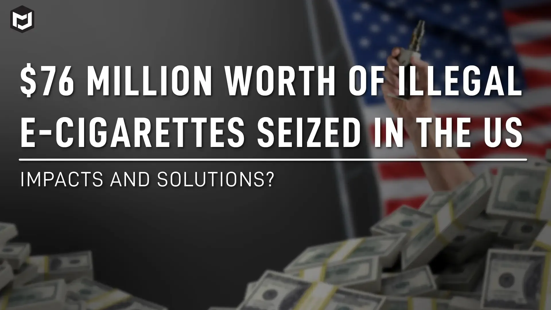 Rokok Elektrik Ilegal senilai $76 Juta Disita di US. Apa Dampak dan Solusinya?