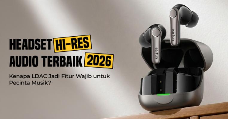 Headset Hi-Res Audio Terbaik 2026 — Kenapa LDAC Jadi Fitur Wajib untuk Pecinta Musik?