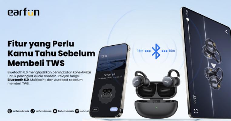 Bluetooth 6.0, Multipoint, dan Auracast: Fitur yang Perlu Kamu Tahu Sebelum Membeli TWS