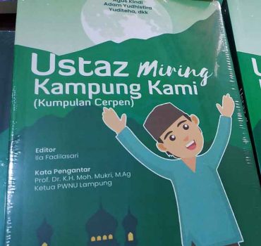 “Ustaz Miring Kampung Kami”, Buku Cerpen Bernuansa Religi
