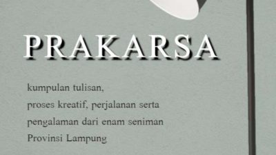 DAAL Siap Luncurkan Buku “Prakarsa”, Rekam Jejak 6 Seniman Muda Lampung