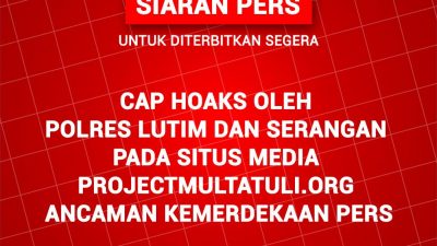 Cap Hoaks oleh Polres Lutim dan Serangan pada Situs Media Projectmultatuli.org Ancaman Kemerdekaan Pers