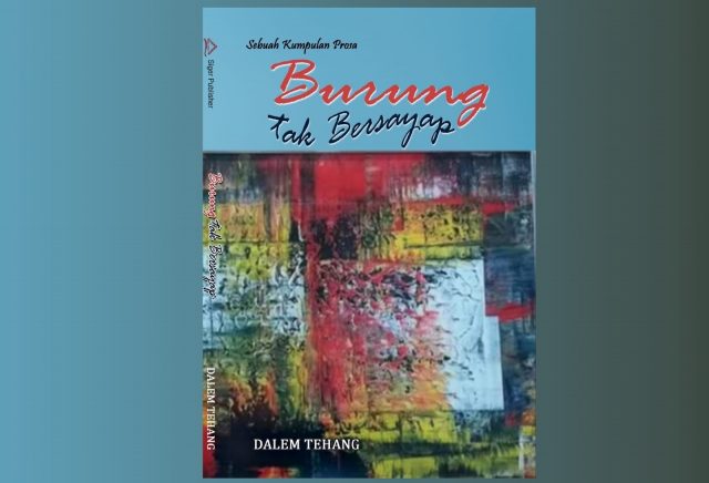 Menangkup Ironi ‘Burung tak Bersayap’