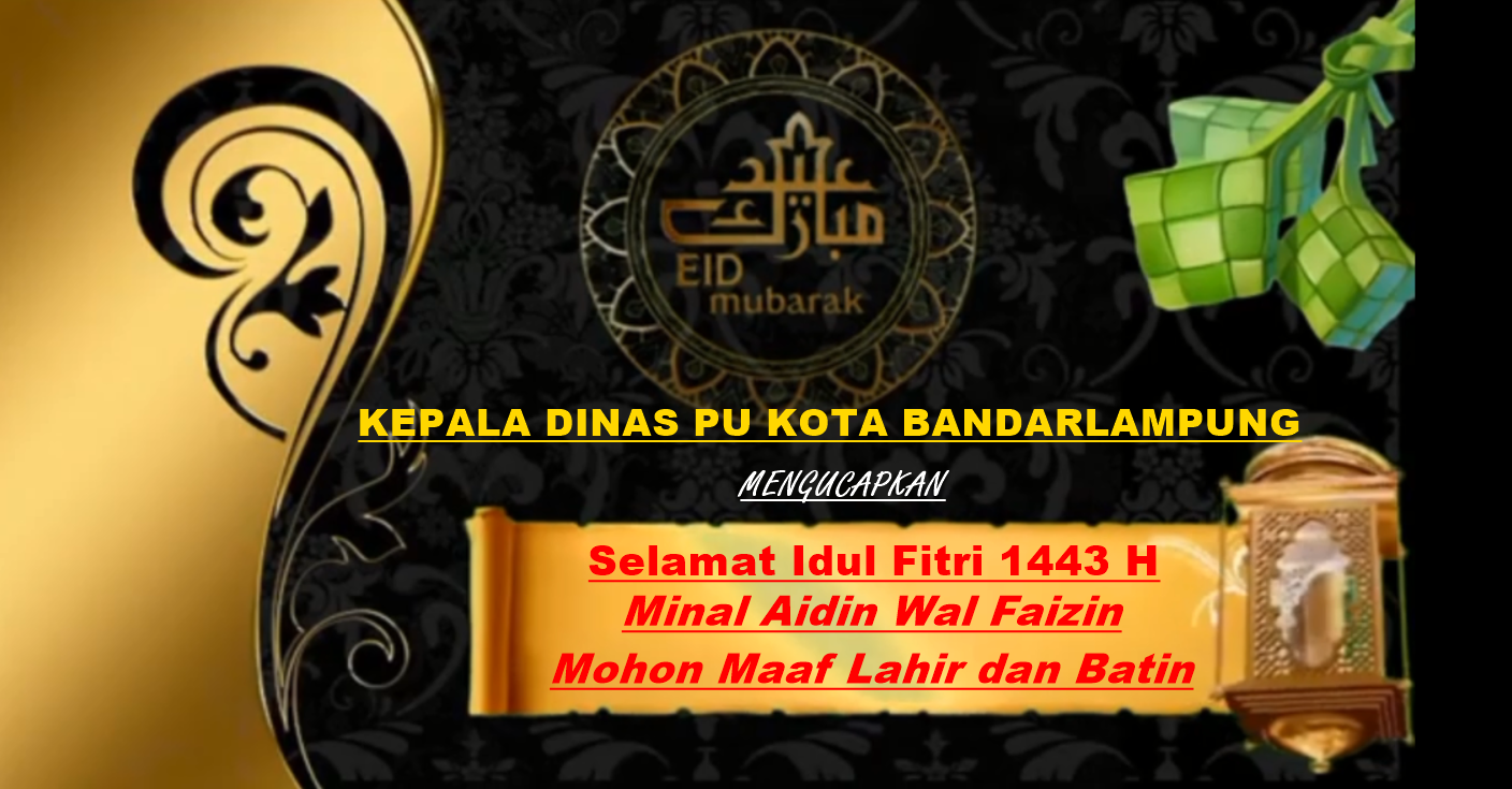 Ucapan Selamat Hari Raya Idul Fitri 1443 H Kadis PU Kota Bandarlampung