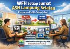 Mulai Besok, ASN Lampung Selatan WFH Tiap Jumat, Pemkab Pastikan Pelayanan Publik Tetap Jalan, Ini Skemanya!