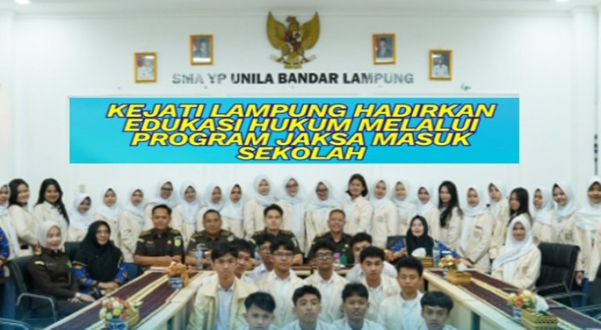 Jaksa Masuk Sekolah, Kejati Lampung Tanamkan Kesadaran Hukum ke Pelajar