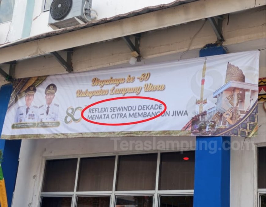 Spanduk HUT Lampung Utara Ini Bikin Publik Geleng Kepala, Ini Alasannya